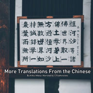 More Translations From The Chinese: Classic Chinese poems translated by the first great English popularizer