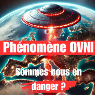 Phénomène OVNI: Sommes nous en danger ?