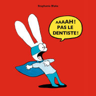 Aaaah ! pas le dentiste ! (Abridged)