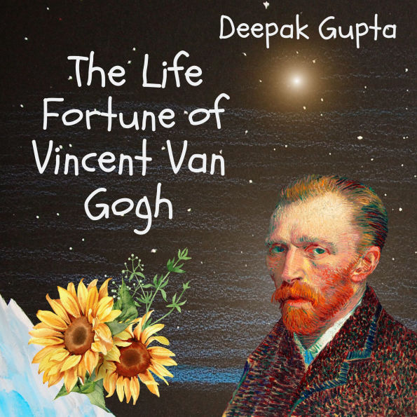 The Life Fortune of Vincent Van Gogh