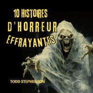 10 Histoires d'Horreur Effrayantes