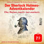Die Reise nach Jerusalem (Der Sherlock Holmes-Adventkalender, Folge 19)