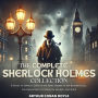 The Complete Sherlock Holmes Collection: A Study in Scarlet, Sign of the Four, Hound of the Baskervilles, The Adventures of Sherlock Holmes, and more