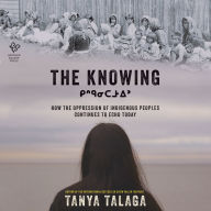 The Knowing: How the Oppression of Indigenous Peoples Continues to Echo Today