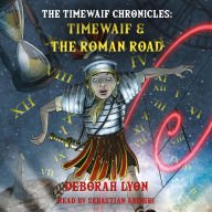 The Timewaif Chronicles: Timewaif & The Roman Road