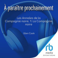 Les Annales de la Compagnie noire, 1: La Compagnie noire