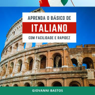 Aprenda o Básico de Italiano com Facilidade e Rapidez