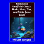 Subnautica Unofficial Cheats, Hacks, Hints, Tips, And Tricks Game Guide