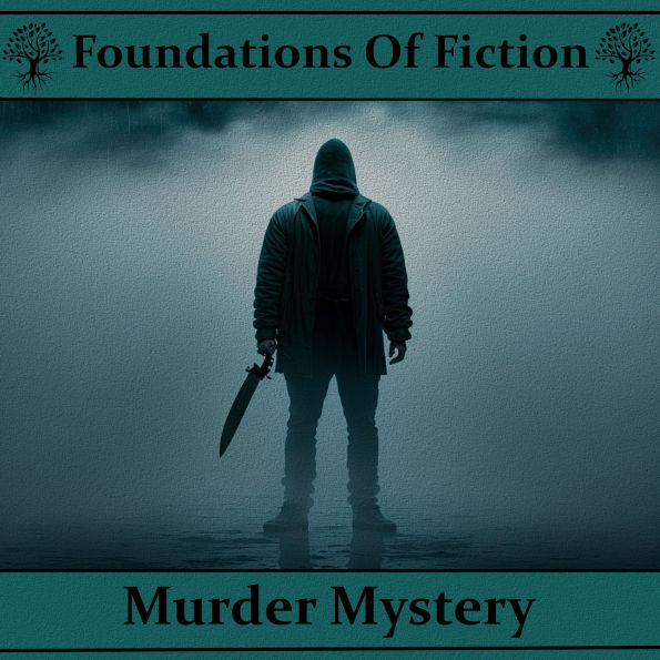 Foundations of Fiction, The - The Murder Mystery: The stories that created one of the most popular genres in fiction