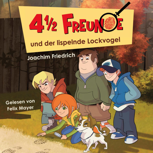 01: 4 1/2 Freunde und der lispelnde Lockvogel (Abridged)