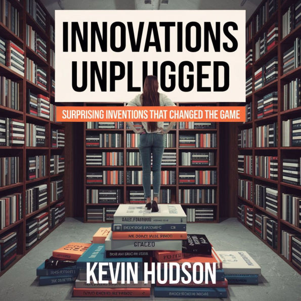 Innovations Unplugged: Surprising Inventions That Changed the Game