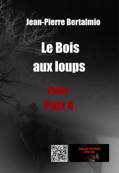 Le Bois aux loups (part4): Roman policier (polar)