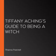Tiffany Aching's Guide to Being a Witch
