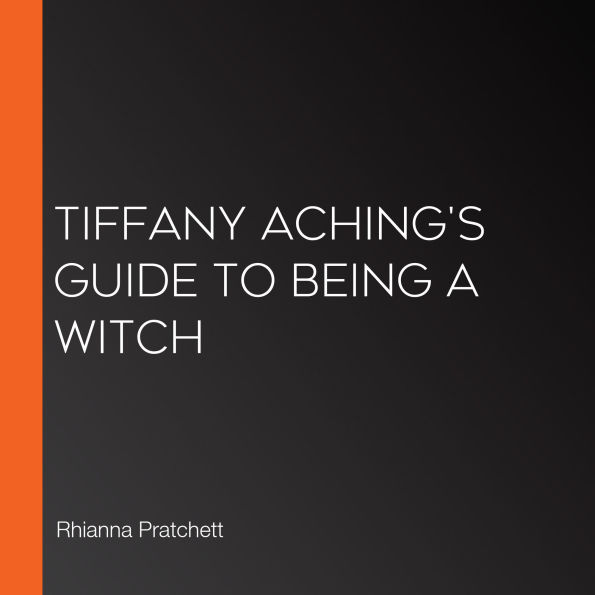 Tiffany Aching's Guide to Being a Witch