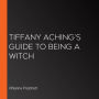 Tiffany Aching's Guide to Being a Witch