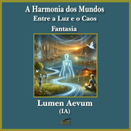 A Harmonia dos Mundos: Entre a Luz e o Caos