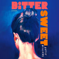 Bitter Sweet: A Novel