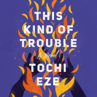 This Kind of Trouble: A Novel