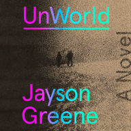 UnWorld: A Novel