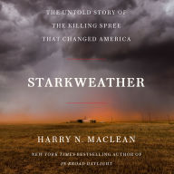 Starkweather: The Untold Story of the Killing Spree that Changed America