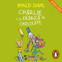 Charlie y la fábrica de chocolate (Latino) (Colección Alfaguara Clásicos)