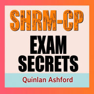 SHRM-CP Exam Secrets: Crack the Code to Your Certification: 