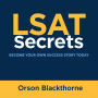 LSAT Secrets: Become Your Own Success Story Today: 