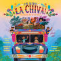 I Am la Chiva!: The Colorful Bus of the Andes