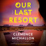 Our Last Resort: A Novel