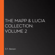 The Mapp & Lucia Collection: Volume 2