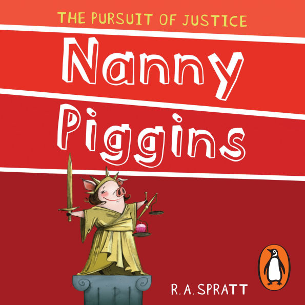 Nanny Piggins and the Pursuit of Justice (Nanny Piggins Series #6)
