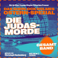 Das Sherlock Holmes Ostern-Spezial: Die Judasmorde