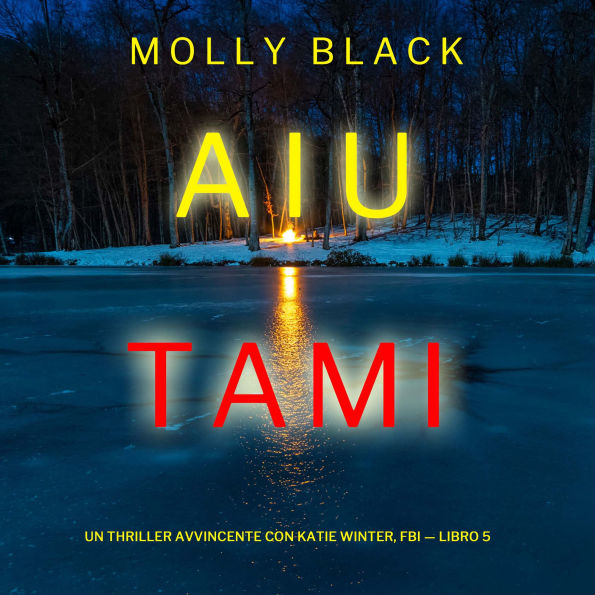 Aiutami (Un Thriller Avvincente con Katie Winter, FBI - Libro 5): Narrato digitalmente con voce sintetizzata