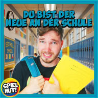 Du bist der Neue an der Schule