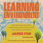 Learning Environment: Inspirational Actions, Approaches, and Stories from the Science Classroom