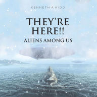 They're Here: Aliens Among Us