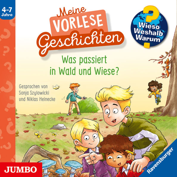 Was passiert in Wald und Wiese? [Wieso? Weshalb? Warum? Meine Vorlesegeschichten Folge 2] (Abridged)