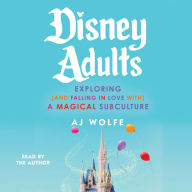Disney Adults: Exploring (And Falling In Love With) A Magical Subculture