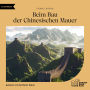 Beim Bau der Chinesischen Mauer