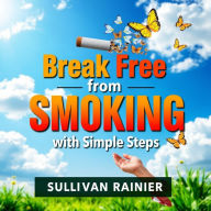 Break Free from Smoking with Simple Steps: Break Free from Smoking! Discover engaging audio steps tailored for your easy, smoke-free journey.