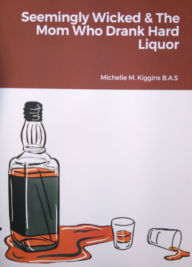Seemingly Wicked & The Mom Who Drank Hard Liquor: N/A