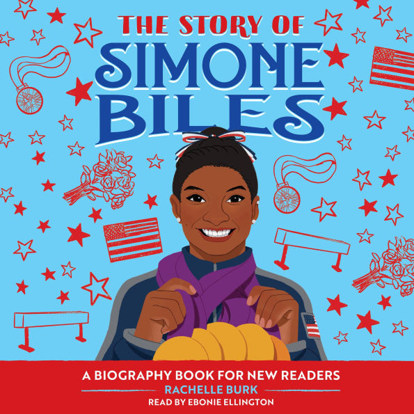 The Story of Simone Biles: An Inspiring Biography for Young Readers