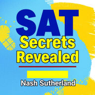 SAT Secrets Revealed: Transform Your Score Effortlessly!: 