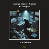 Hacker Shadow Weaver'¿n Dünyas¿