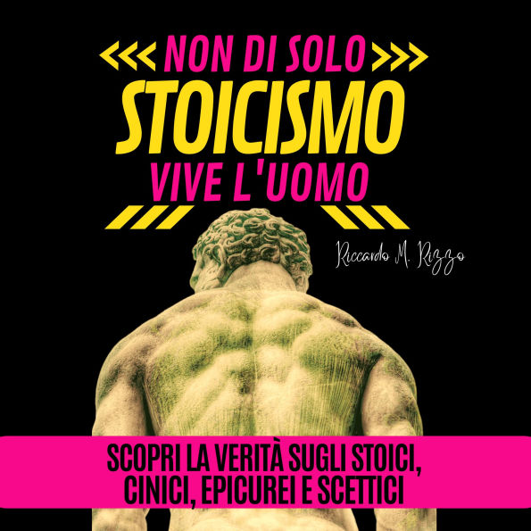 NON DI SOLO STOICISMO VIVE L'UOMO: Scopri la verità sugli stoici, cinici, epicurei e scettici