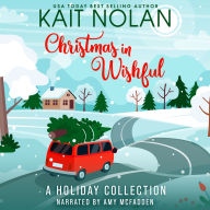 Christmas in Wishful: A Holiday Romance Extravaganza