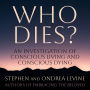 Who Dies?: An Investigation of Conscious Living and Conscious Dying