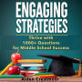 Engaging Strategies: Thrive with 1000 Questions for Middle School Success: 
