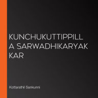 Kunchukuttippilla Sarwadhikaryakkar