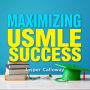 Maximizing USMLE Success: Your Ultimate Guide to Mastery: 